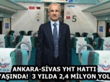 ANKARA-SİVAS YHT HATTI 3 YAŞINDA!  3 YILDA 2,4 MİLYON YOLCU
