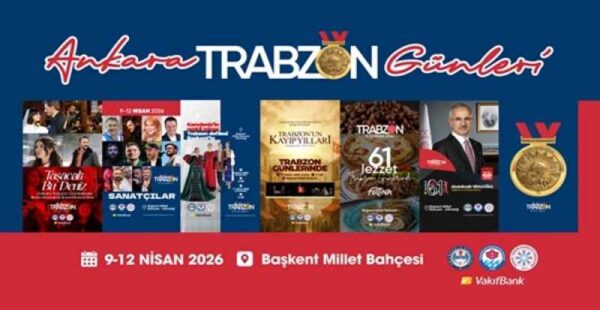 Ankara Trabzon Günleri başlıyor;  Tarih, kültür, sanat, gastronomi, spor…