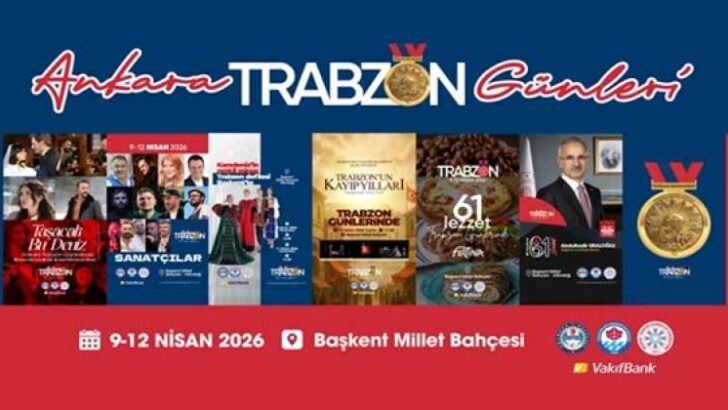 Ankara Trabzon Günleri başlıyor;  Tarih, kültür, sanat, gastronomi, spor…