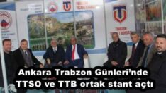 Ankara Trabzon Günleri’nde TTSO ve TTB ortak stant açtı