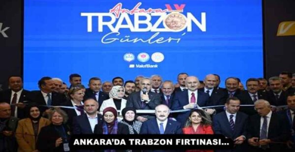 ANKARA’DA TRABZON FIRTINASI… 