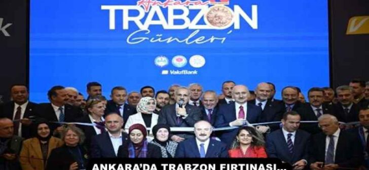 ANKARA’DA TRABZON FIRTINASI… 