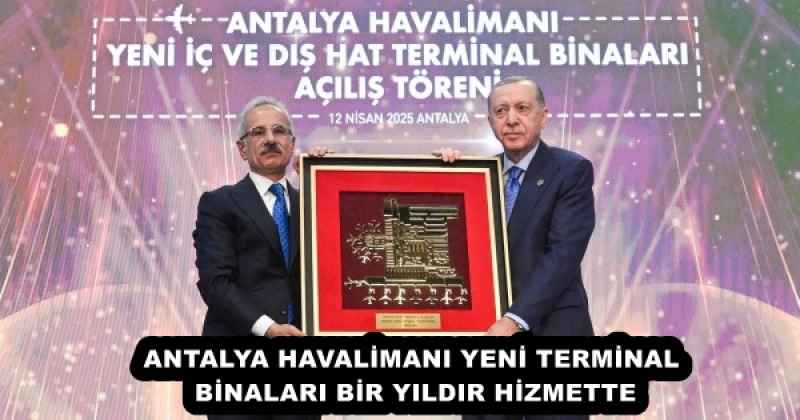 ANTALYA HAVALİMANI YENİ TERMİNAL BİNALARI BİR YILDIR HİZMETTE