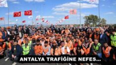 ANTALYA TRAFİĞİNE NEFES…