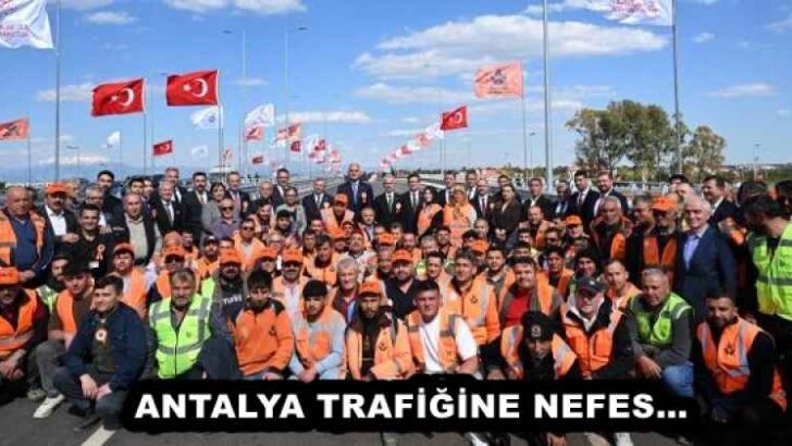 ANTALYA TRAFİĞİNE NEFES…
