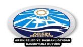ARSİN BELEDİYE BAŞKANLIĞI’NDAN KAMUOYUNA DUYURU