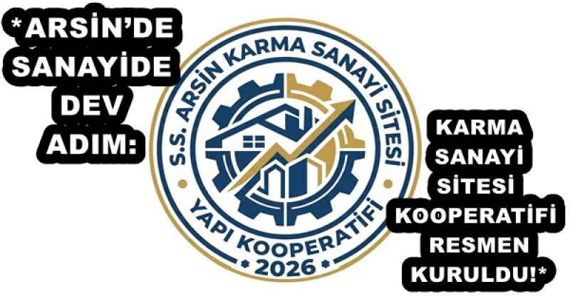 arsinde_sanayide_dev_adim_karma_sanayi_sitesi_kooperatifi_resmen_kuruldu_h57880_0a529 *ARSİN’DE SANAYİDE DEV ADIM: KARMA SANAYİ SİTESİ KOOPERATİFİ RESMEN KURULDU!*