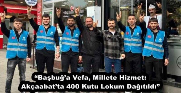 “Başbuğ’a Vefa, Millete Hizmet: Akçaabat’ta 400 Kutu Lokum Dağıtıldı”