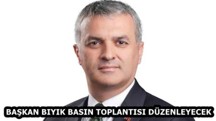 BAŞKAN BIYIK BASIN TOPLANTISI DÜZENLEYECEK