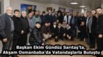 Başkan Ekim Gündüz Sarıtaş’ta, Akşam Osmanbaba’da Vatandaşlarla Buluştu
