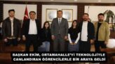 BAŞKAN EKİM, ORTAMAHALLE’Yİ TEKNOLOJİYLE CANLANDIRAN ÖĞRENCİLERLE BİR ARAYA GELDİ
