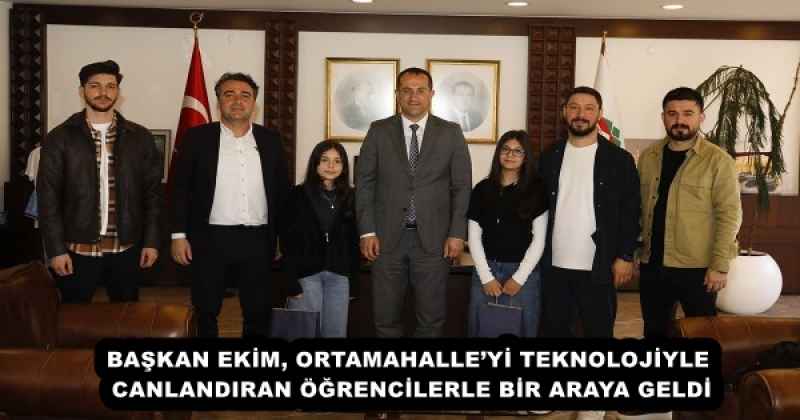 baskan_ekim_ortamahalleyi_teknolojiyle_canlandiran_ogrencilerle_bir_araya_geldi_h58091_038f2 BAŞKAN EKİM, ORTAMAHALLE’Yİ TEKNOLOJİYLE CANLANDIRAN ÖĞRENCİLERLE BİR ARAYA GELDİ