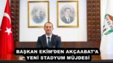BAŞKAN EKİM’DEN AKÇAABAT’A YENİ STADYUM MÜJDESİ
