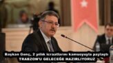 Başkan Genç, 2 yıllık icraatlarını kamuoyuyla paylaştı  TRABZON’U GELECEĞE HAZIRLIYORUZ