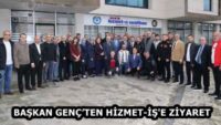 BAŞKAN GENÇ’TEN HİZMET-İŞ’E ZİYARET