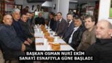 BAŞKAN OSMAN NURİ EKİM SANAYİ ESNAFIYLA GÜNE BAŞLADI