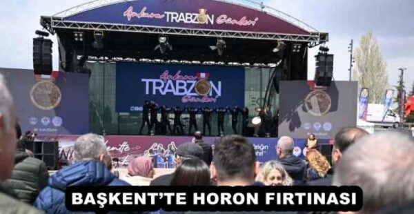 BAŞKENT’TE HORON FIRTINASI