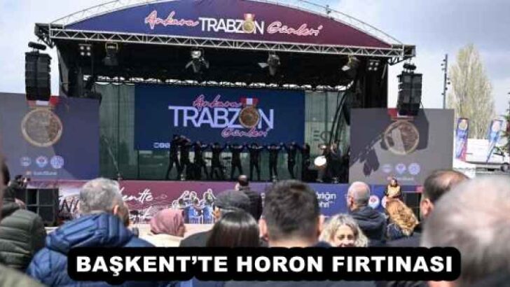 BAŞKENT’TE HORON FIRTINASI