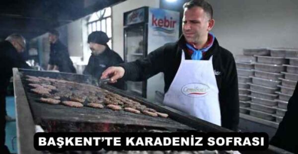 BAŞKENT’TE KARADENİZ SOFRASI