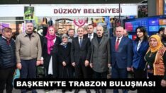 BAŞKENT’TE TRABZON BULUŞMASI