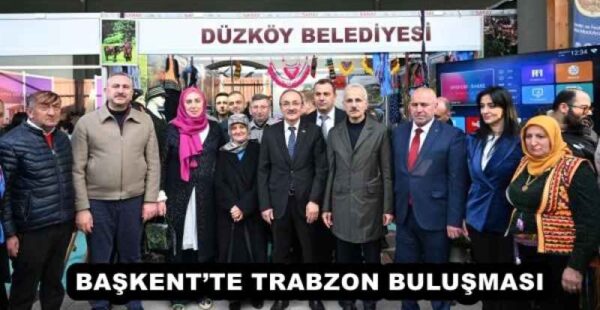 BAŞKENT’TE TRABZON BULUŞMASI
