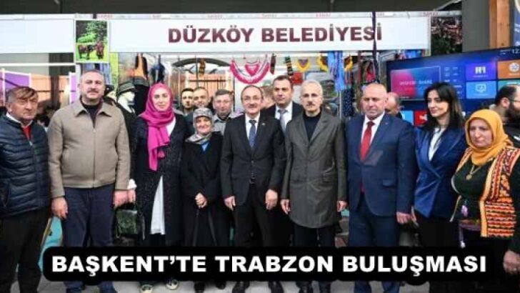 BAŞKENT’TE TRABZON BULUŞMASI
