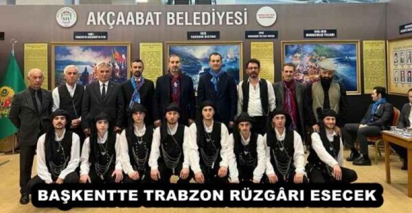 BAŞKENTTE TRABZON RÜZGÂRI ESECEK