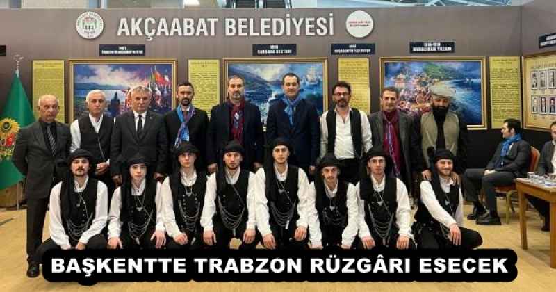 BAŞKENTTE TRABZON RÜZGÂRI ESECEK