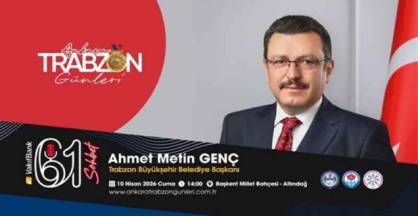 Başkent’te Trabzon Vizyonu: Başkan Ahmet Metin Genç 61 Sohbet’te!