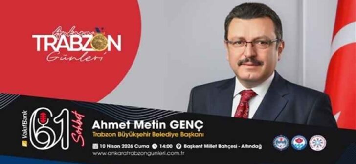 Başkent’te Trabzon Vizyonu: Başkan Ahmet Metin Genç 61 Sohbet’te!