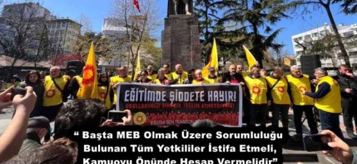 “ Başta MEB Olmak Üzere Sorumluluğu Bulunan Tüm Yetkililer İstifa Etmeli, Kamuoyu Önünde Hesap Vermelidir”