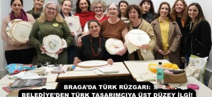 BRAGA’DA TÜRK RÜZGARI: BELEDİYE’DEN TÜRK TASARIMCIYA ÜST DÜZEY İLGİ!