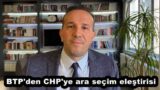 BTP’den CHP’ye ara seçim eleştirisi