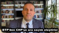 BTP’den CHP’ye ara seçim eleştirisi