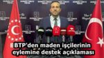 BTP’den maden işçilerinin eylemine destek açıklaması