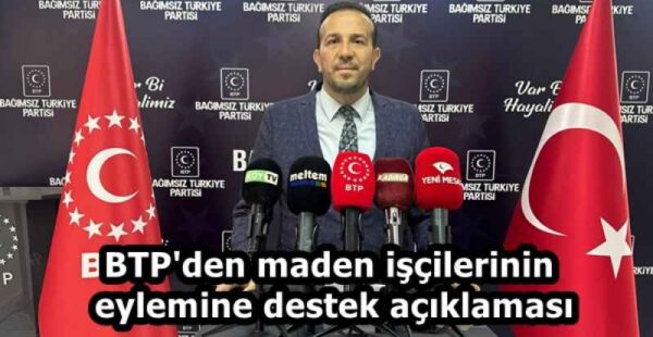 BTP’den maden işçilerinin eylemine destek açıklaması