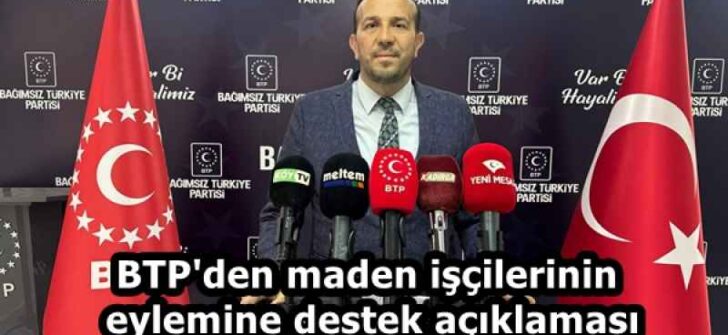 BTP’den maden işçilerinin eylemine destek açıklaması