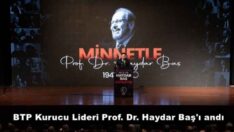 BTP Kurucu Lideri Prof. Dr. Haydar Baş’ı andı