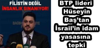 BTP lideri Hüseyin Baş’tan İsrail’in idam yasasına tepki