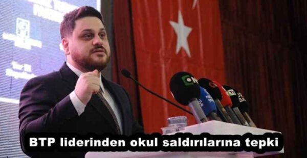 BTP liderinden okul saldırılarına tepki