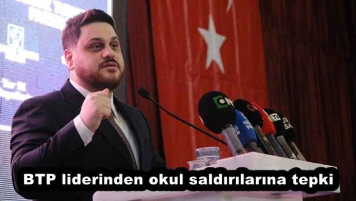 BTP liderinden okul saldırılarına tepki