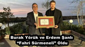 Burak Yörük ve Erdem Şanlı “Fahri Sürmeneli” Oldu