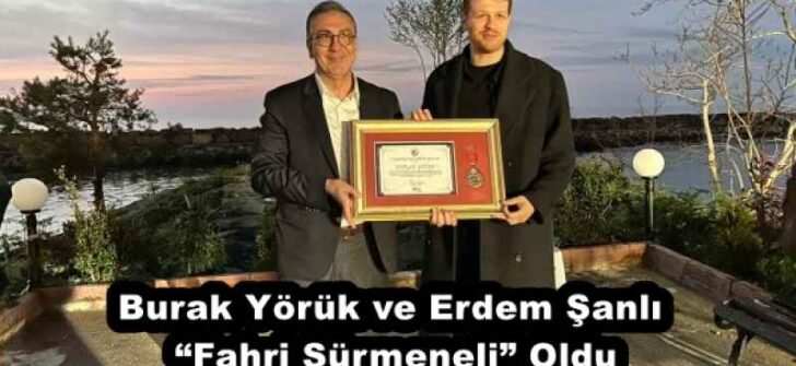 Burak Yörük ve Erdem Şanlı “Fahri Sürmeneli” Oldu