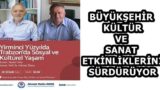 BÜYÜKŞEHİR KÜLTÜR VE SANAT ETKİNLİKLERİNİ SÜRDÜRÜYOR
