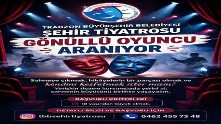 BÜYÜKŞEHİR TİYATROSU İÇİN YENİ YETENEKLER ARANIYOR