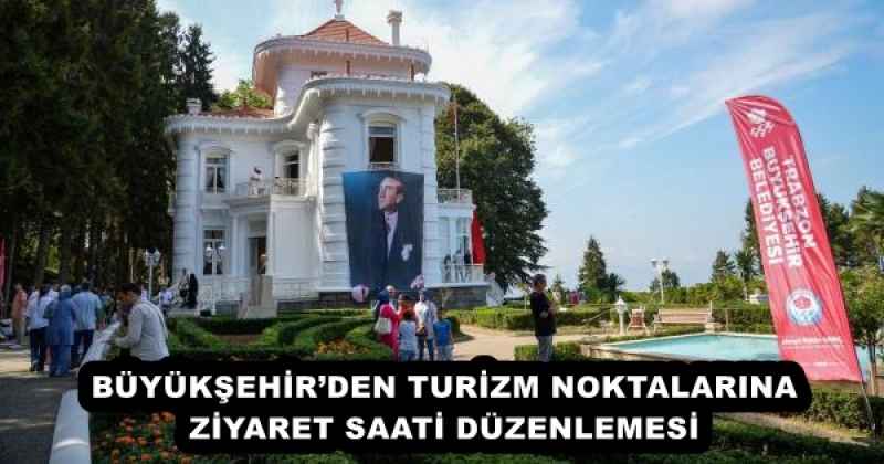 buyuksehirden_turizm_noktalarina_ziyaret_saati_duzenlemesi_h57997_d42b3 BÜYÜKŞEHİR’DEN TURİZM NOKTALARINA ZİYARET SAATİ DÜZENLEMESİ