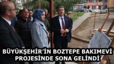 BÜYÜKŞEHİR’İN BOZTEPE BAKIMEVİ PROJESİNDE SONA GELİNDİ
