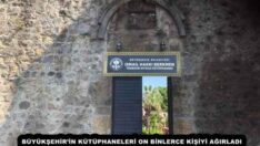 BÜYÜKŞEHİR’İN KÜTÜPHANELERİ ON BİNLERCE KİŞİYİ AĞIRLADI