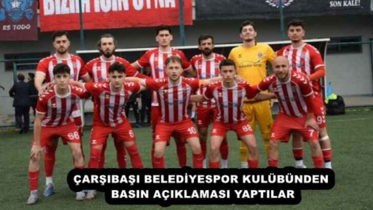 ÇARŞIBAŞI BELEDİYESPOR KULÜBÜ BASIN AÇIKLAMASI YAPTILAR