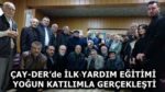 ÇAY-DER’de İLK YARDIM EĞİTİMİ YOĞUN KATILIMLA GERÇEKLEŞTİ
